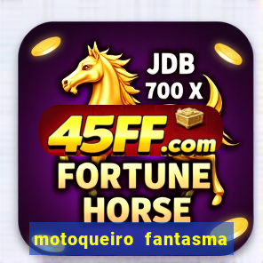 motoqueiro fantasma portal zacarias